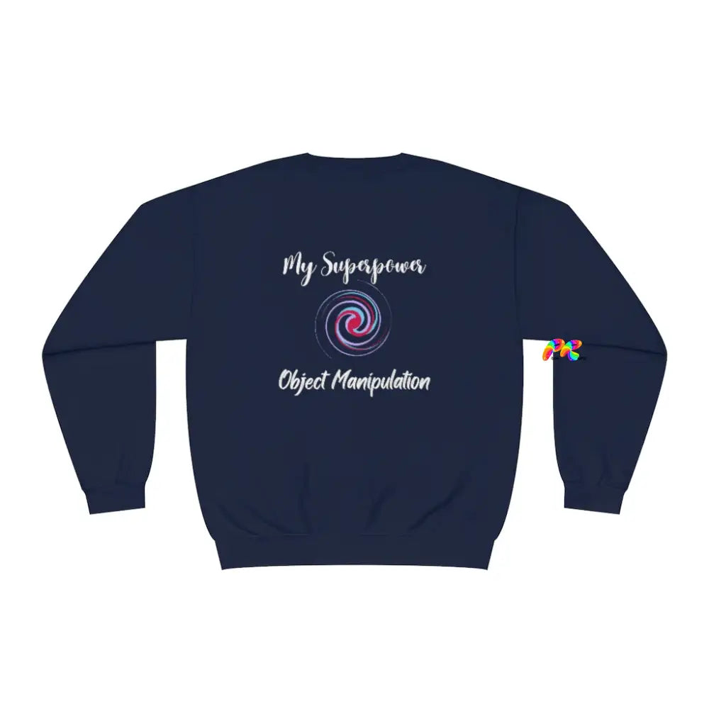 My Superpower Object Manipulation Sweatshirt