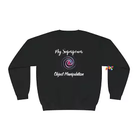 My Superpower Object Manipulation Sweatshirt