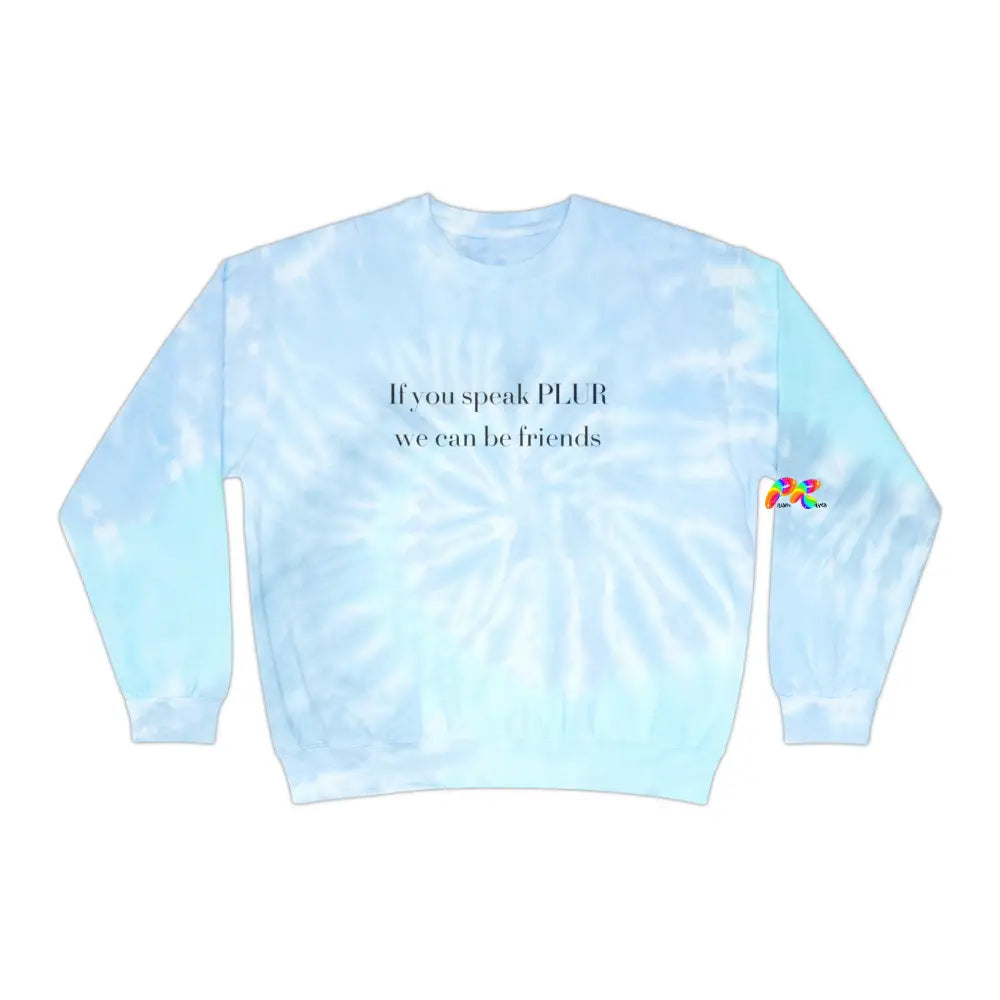 PLUR Sweatshirt Unisex Tie-Dye