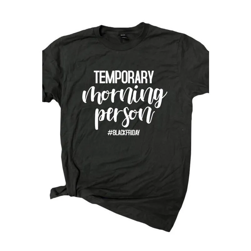 Temporary Morning Person Black Friday Tee